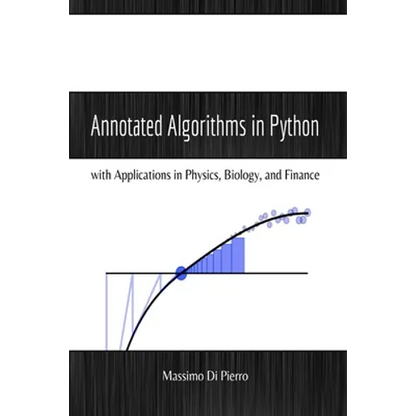 Annotated Algorithms in Python: with Applications in Physics, Biology, and Finance - Paperback