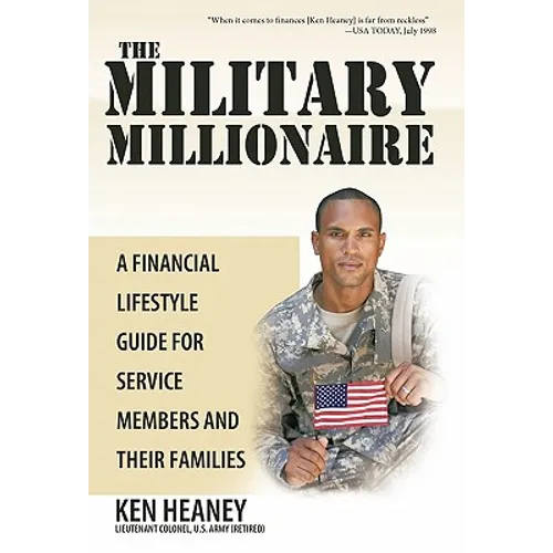 The Military Millionaire: A Financial Lifestyle Guide for Service Members and Their Families - Paperback
