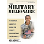 The Military Millionaire: A Financial Lifestyle Guide for Service Members and Their Families - Paperback