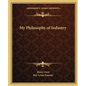 My Philosophy of Industry - Paperback