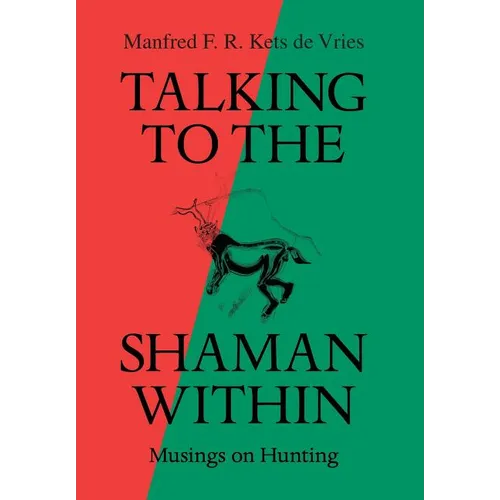 Talking to the Shaman Within: Musings on Hunting - Hardcover