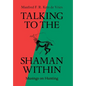 Talking to the Shaman Within: Musings on Hunting - Hardcover