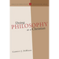 Doing Philosophy as a Christian - Paperback