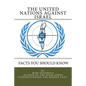 THE UNITED NATIONS AGAINST ISRAEL - Facts you should know: How the UN and Its Institutions betray the trust in them while dealing obsessively with Isr - Paperback