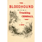 The Bloodhound and its use in Tracking Criminals - Paperback
