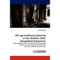 Old Age Livelihood Planning of Sex Workers (SW): Bangladesh Experience - Paperback
