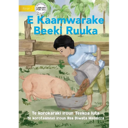 Ruuka Feeds A Pig - E Kaamwarake Beeki Ruuka (Te Kiribati) - Paperback