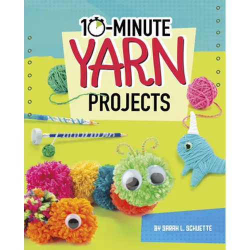 10-Minute Yarn Projects - Hardcover