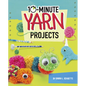 10-Minute Yarn Projects - Hardcover