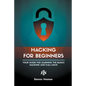 Hacking for Beginners: Your Guide for Learning the Basics - Hacking and Kali Linux - Paperback