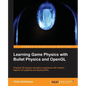 Learning Game Physics with Bullet Physics and OpenGL - Paperback