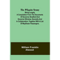 The Pilgrim Story;Being largely a compilation from the documents of Governor Bradford and Governor Winslow, severally and in collaboration; together w - Paperback