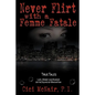 Never Flirt with a Femme Fatale - Paperback