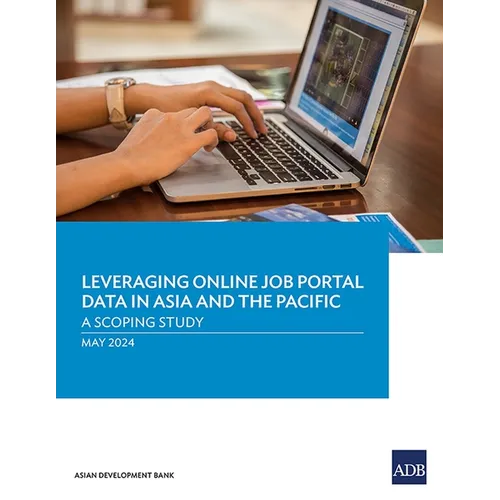 Leveraging Online Job Portal Data in Asia and the Pacific: A Scoping Study - Paperback