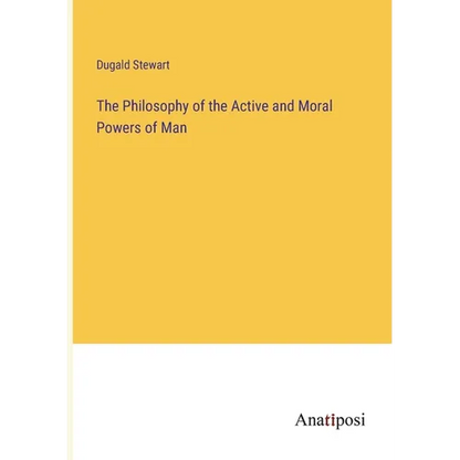 The Philosophy of the Active and Moral Powers of Man - Paperback
