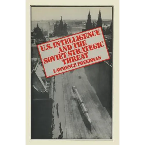 Us Intelligence and the Soviet Strategic Threat - Paperback