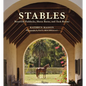 Stables: Beautiful Paddocks, Horse Barns, and Tack Rooms - Hardcover