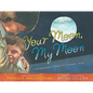 Your Moon, My Moon: A Grandmother's Words to a Faraway Child - Hardcover