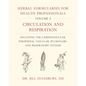 Herbal Formularies for Health Professionals, Volume 2: Circulation and Respiration, Including the Cardiovascular, Peripheral Vascular, Pulmonary, and - Hardcover