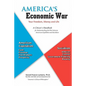 America's Economic War - Your Freedom, Money and Life: A Citizen's Handbook for Understanding the War between American Capitalism and Socialism - Paperback