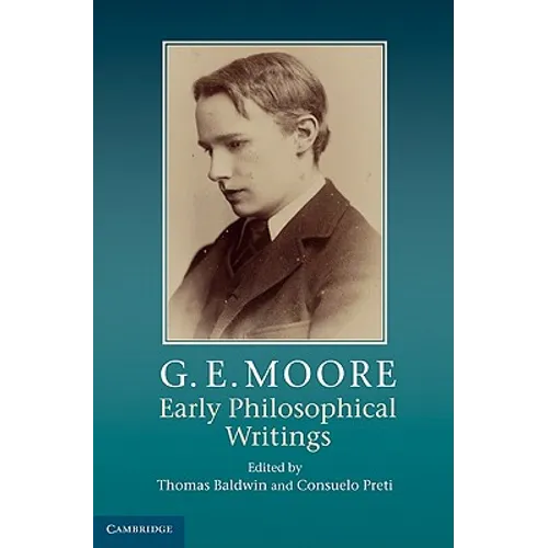 G. E. Moore: Early Philosophical Writings - Hardcover