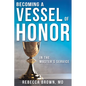 Becoming a Vessel of Honor - Paperback