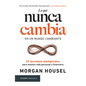 Lo Que Nunca Cambia: 23 Lecciones Atemporales Para Nuestra Vida Personal Y Financiera / Same as Ever - Paperback