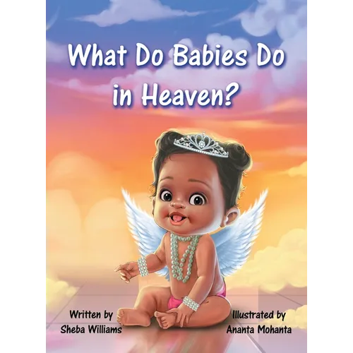 What Do Babies Do in Heaven? - Hardcover