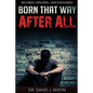 Born That Way After All - Paperback