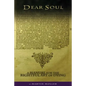 Dear Soul: A Manual for the Rightful Art of Dying - Paperback