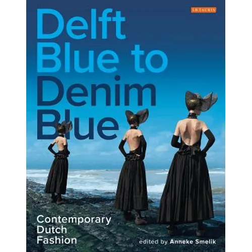 Delft Blue to Denim Blue: Contemporary Dutch Fashion - Paperback