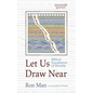 Let Us Draw Near: Biblical Foundations of Worship - Hardcover