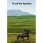 El and the Apaches - Paperback