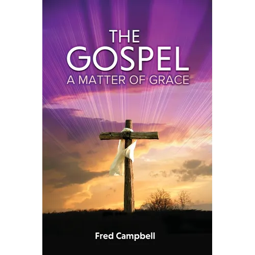 The Gospel: A Matter of Grace - Paperback
