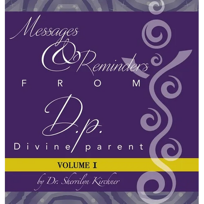 Messages & Reminders from D.P. - Divine Parent: Volume I - Hardcover
