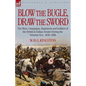 Blow the Bugle, Draw the Sword: The Wars, Campaigns, Regiments and Soldiers of the British & Indian Armies During the Victorian Era, 1839-1898 - Paperback