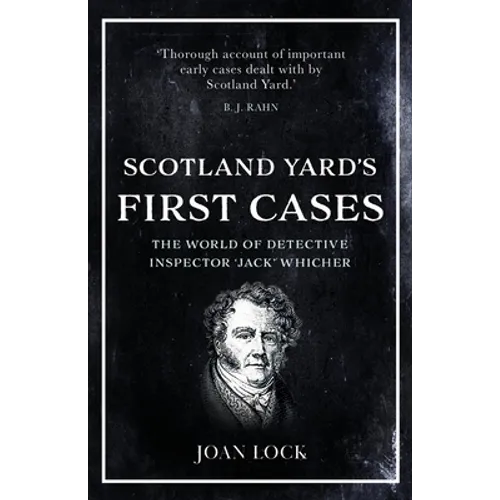 Scotland Yard's First Cases: The World of Detective Inspector 'Jack' Whicher - Paperback