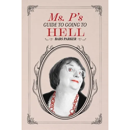 Ms. P's Guide to Going to Hell - Paperback