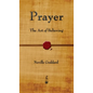 Prayer: The Art of Believing - Hardcover