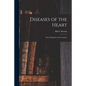 Diseases of the Heart: Their Diagnosis and Treatment - Paperback
