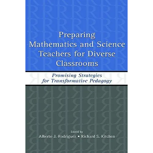 Preparing Mathematics and Science Teachers for Diverse Classrooms: Promising Strategies for Transformative Pedagogy - Paperback