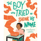 The Boy Who Tried to Shrink His Name: A Picture Book - Hardcover
