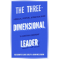 The Three-Dimensional Leader: A Biblical, Spiritual, and Practical Guide to Christian Leadership - Paperback