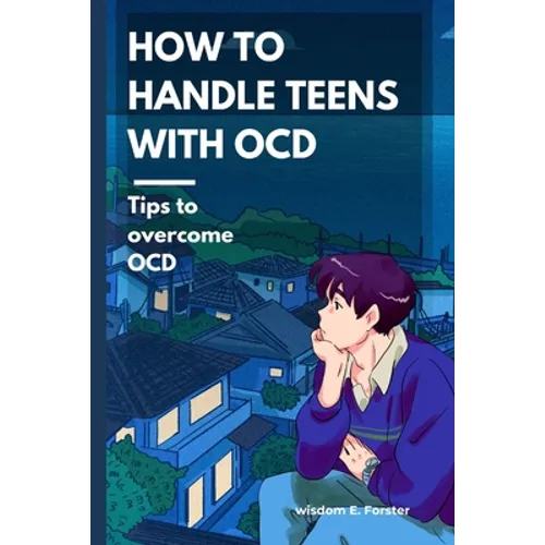 How to handle teens with OCD: Tips to overcome OCD - Paperback