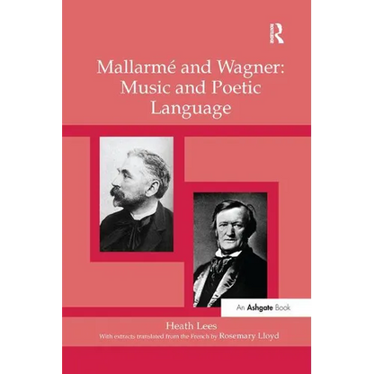 Mallarmé and Wagner: Music and Poetic Language - Paperback