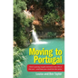 Moving to Portugal: How a young couple started a new life in the sun - and how you could do the same - Paperback