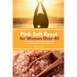 Pink Salt Reset for Women Over 40: A 21-Day Beginner's Guide to Supporting Hormonal Balance, Reducing Bloating, and Energy Levels - Paperback