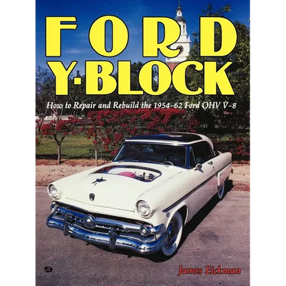 Ford Y-Block: How to Repair and Rebuild the 1954-62 Ford Ohv V-8 - Paperback