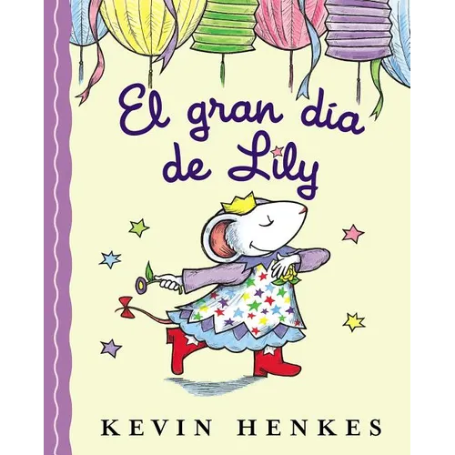 El Gran Día de Lily: Lily's Big Day (Spanish Edition) = Lilly's Big Day - Hardcover