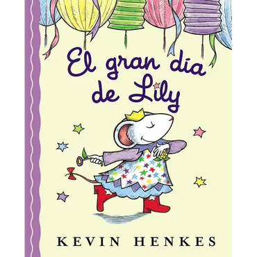 El Gran Día de Lily: Lily's Big Day (Spanish Edition) = Lilly's Big Day - Hardcover